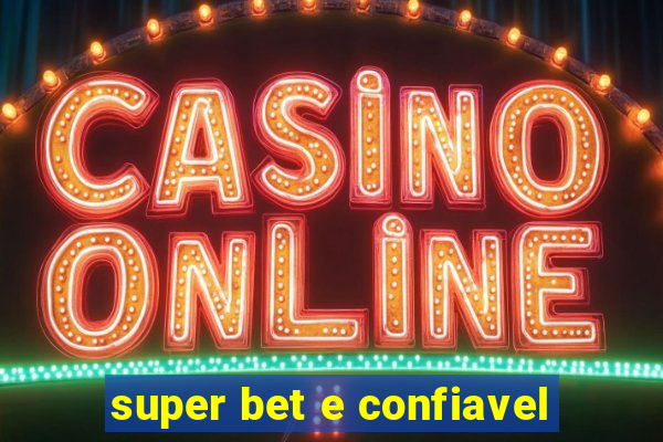 super bet e confiavel